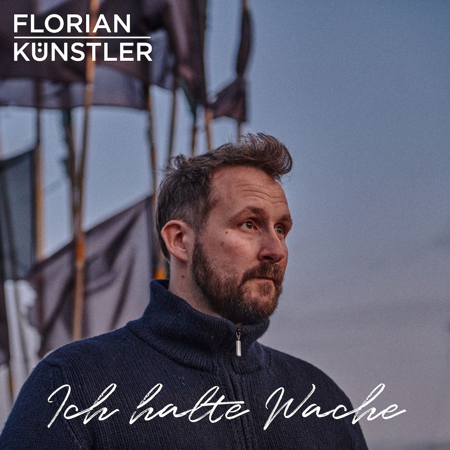 FLORIAN KÜNSTLER veröffentlicht neue Single „Ich halte Wache“ (VÖ: 26.05.)