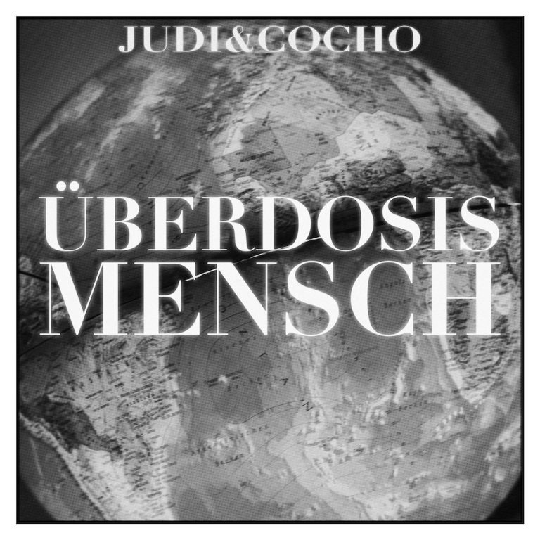 JUDI&COCHO veröffentlichen heute mit „Überdosis Mensch“ weitere EP-Auskopplung